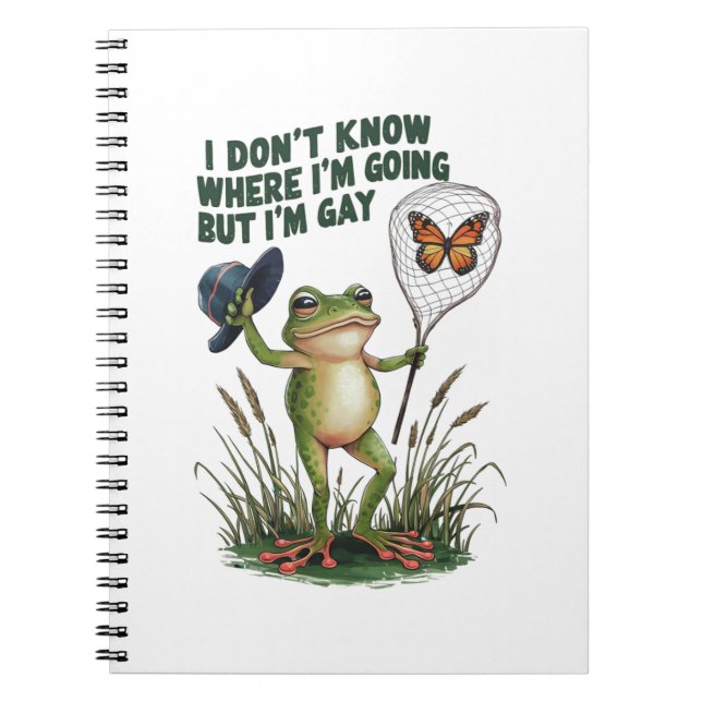 I Don't Know Where I'm Going But I'm Gay Frog Notebook (Front)
