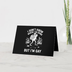 I Don't Know Where I'm Going But I'm Gay Frog Thank You Card