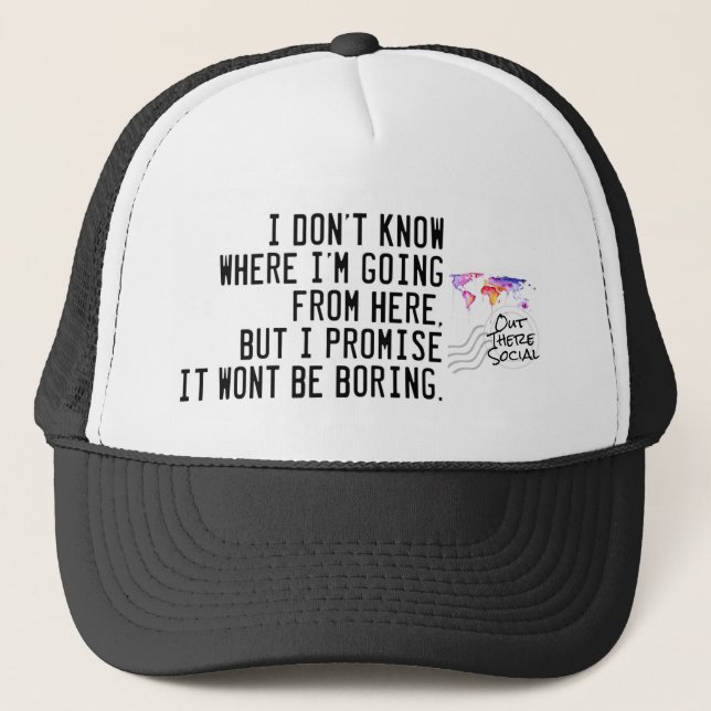 I don't know where I'm going Trucker Hat (Front)
