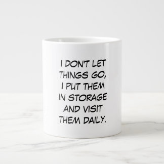 I don't let things go large coffee mug