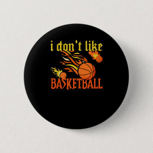 I Don't Like Basketball Sticker 6 Cm Round Badge