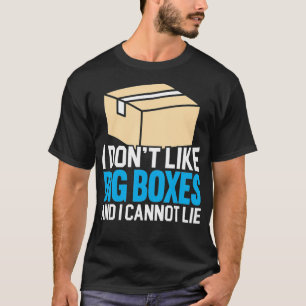I Don't Like Big Boes And I Cannot Lie Postal Work T-Shirt