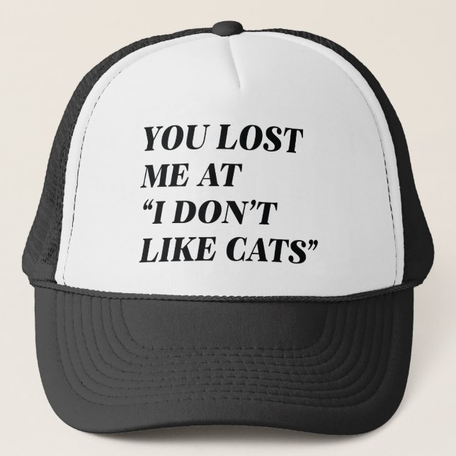 I Don't Like Cats Trucker Hat (Front)