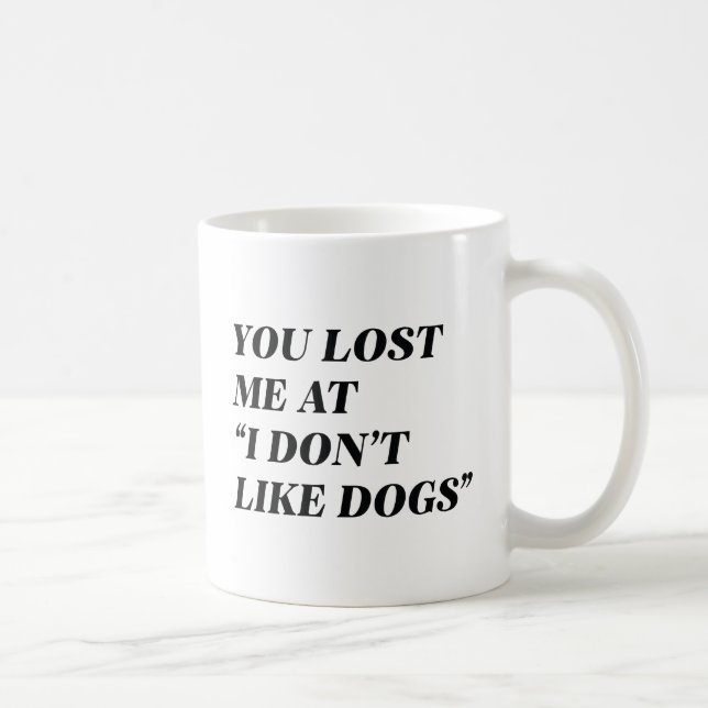 I Don't Like Dogs Coffee Mug (Right)