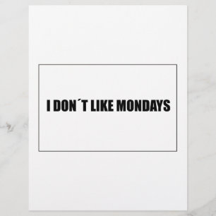 I dont like mondays