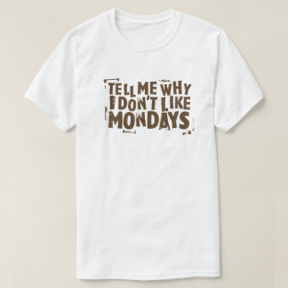 I Don't Like Mondays 80s Pop Culture Typography T-Shirt