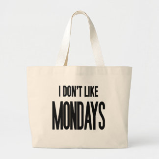 I don't like Mondays Large Tote Bag