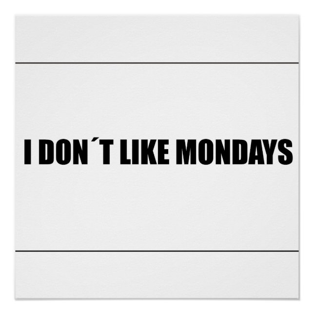 I dont like mondays poster (Front)