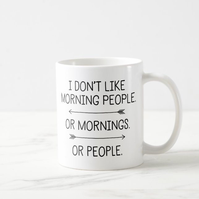 I Don't Like Morning People... Coffee Mug (Right)