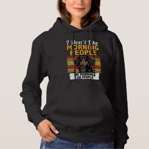 I Dont Like Morning People Dachshund I Funny Hoodie