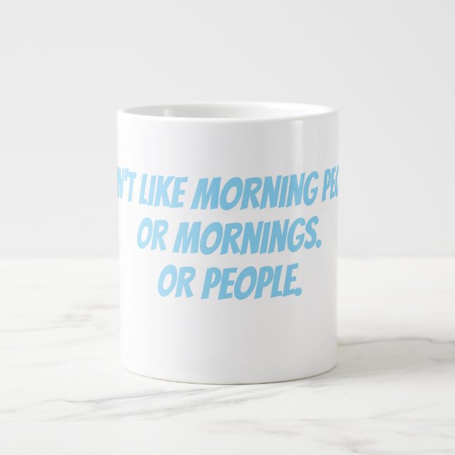 I don't like morning people large coffee mug (Front)