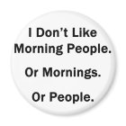 I Don't Like Morning People.