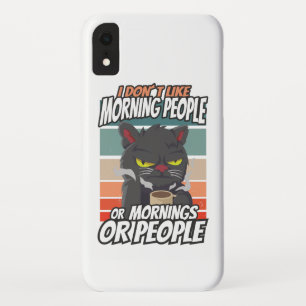 I don't like morning people or mornings or people iPhone XR case