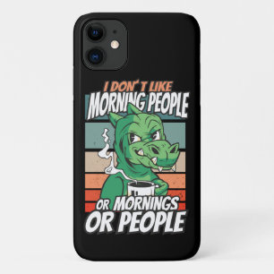 I don't like morning people or mornings or people  iPhone 11 case