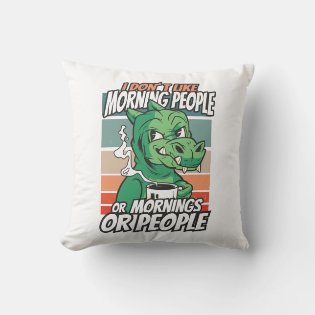 I don't like morning people or mornings or people cushion (Front)