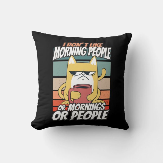 I don't like morning people or mornings or people cushion (Front)