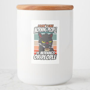 I don't like morning people or mornings or people food label
