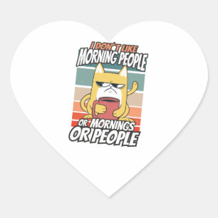 I don't like morning people or mornings or people heart sticker
