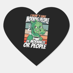 I don't like morning people or mornings or people heart sticker