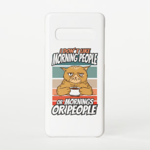 I don't like morning people or mornings or people samsung galaxy case