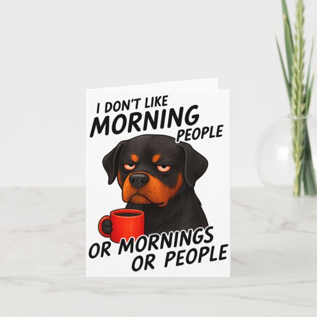 I Don't Like Morning People Sarcastic Rottweiler M Card (Front)
