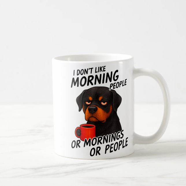 I Don't Like Morning People Sarcastic Rottweiler M Coffee Mug (Right)