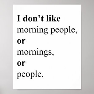 I Dont Like Morning People Tee Mens Womans_1  Poster