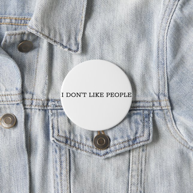 I Don't Like People Button (In Situ)