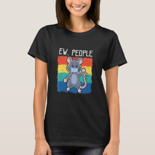 I Don't Like People Either Mammal Animal Rats T-Shirt