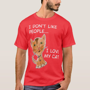 I Don't Like People I Love My Cat Kitty Mama Mum L T-Shirt