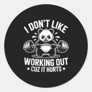 I Dont Like Working Out Cuz It Hurts Exercise Funn Classic Round Sticker