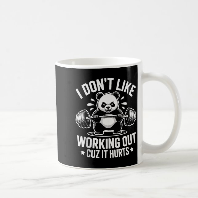 I Dont Like Working Out Cuz It Hurts Exercise Funn Coffee Mug (Right)
