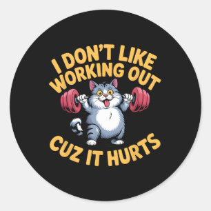 I Don't Like Working Out Cuz It Hurts Funny Cat La Classic Round Sticker