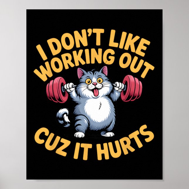 I Don't Like Working Out Cuz It Hurts Funny Cat La Poster (Front)