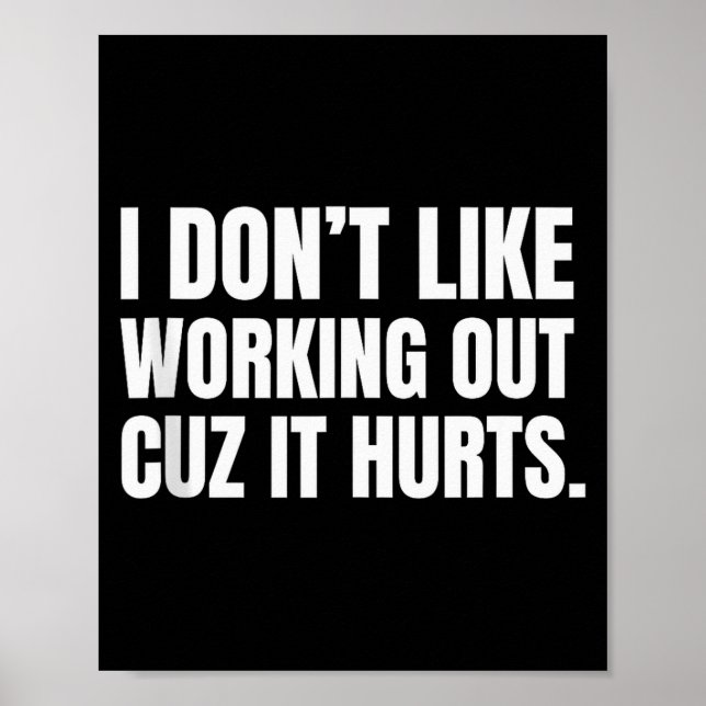 I Dont Like Working Out Cuz It Hurts Funny Tank To Poster (Front)