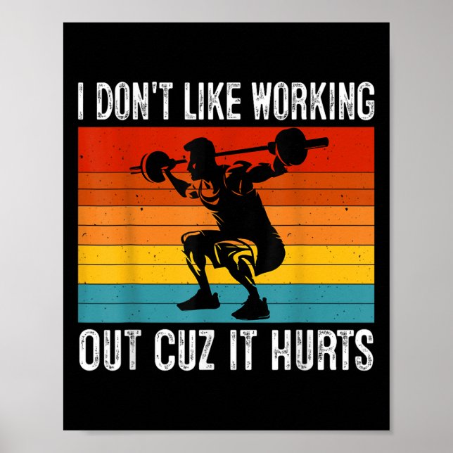 I Don't Like Working Out Cuz It Hurts Funny Workou Poster (Front)