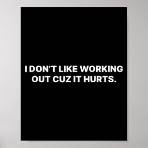 I Dont Like Working Out Cuz It Hurts Tank Top_1  Poster