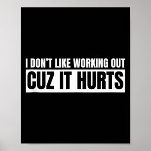 I Dont Like Working Out Cuz It Hurts Tank Top_4 Poster