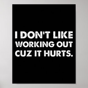 I Dont Like Working Out Cuz It Hurts Tank Top_8 Poster