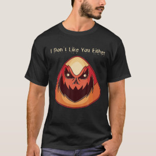 I Don't Like You Either Funny Halloween Candy Corn T-Shirt