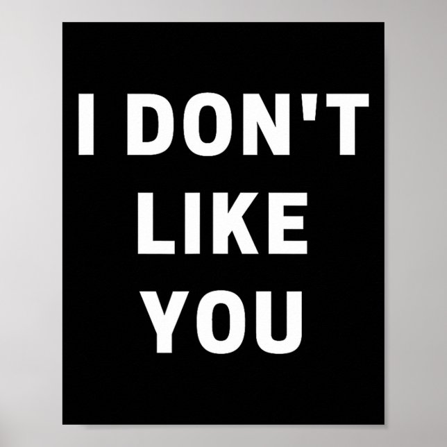 I Don't Like You - I'm Difficult  Poster (Front)