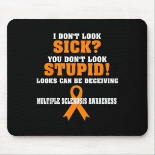 I Don't Look Sick Ms  Mouse Pad