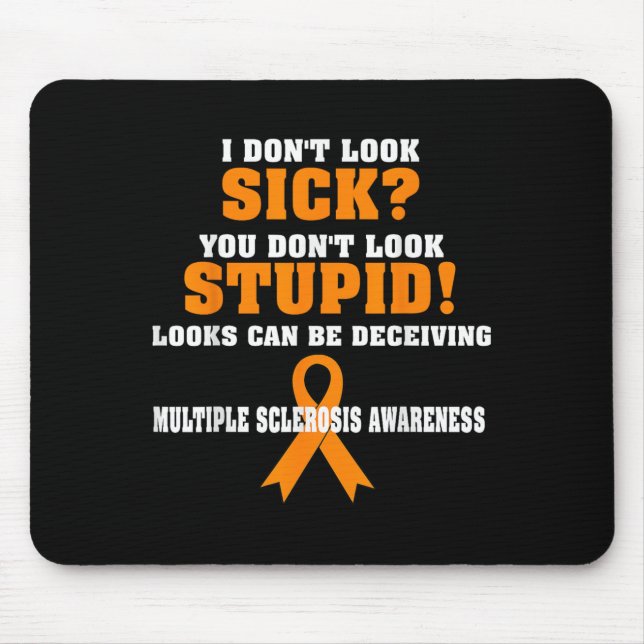 I Don't Look Sick Ms  Mouse Pad (Front)