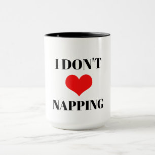 I Don't Love Napping Funny Heart Valentine's Day Mug