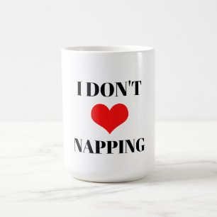 I Don't Love Napping Funny Valentine's Day Heart Coffee Mug