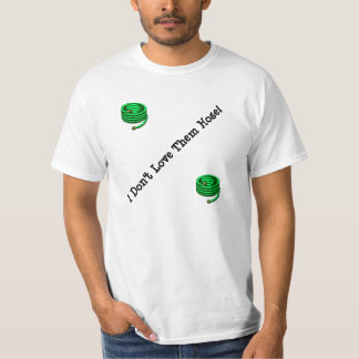 I don't love them "Hose" T-Shirt