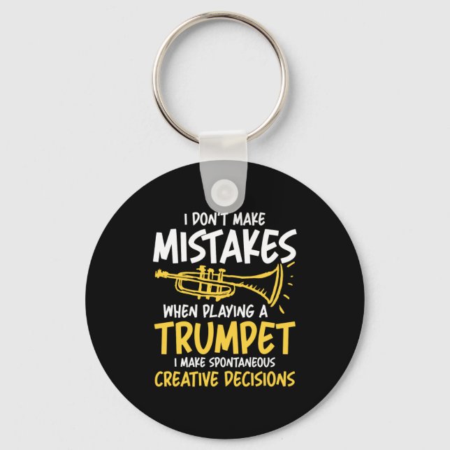I Dont Make Mistakes When Playing A Trumpet  Key Ring (Front)