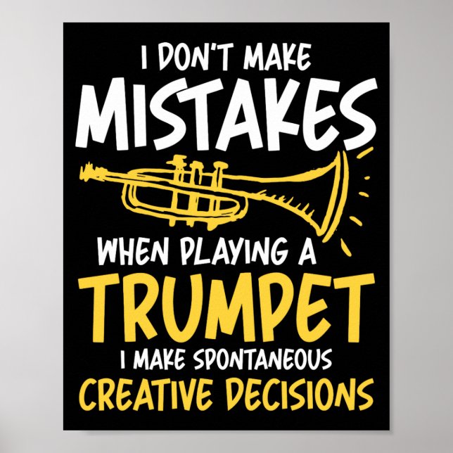 I Dont Make Mistakes When Playing A Trumpet  Poster (Front)