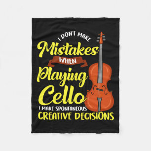 I Dont Make Mistakes When Playing Cello  Fleece Blanket