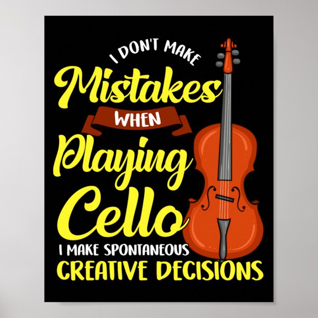 I Dont Make Mistakes When Playing Cello  Poster (Front)